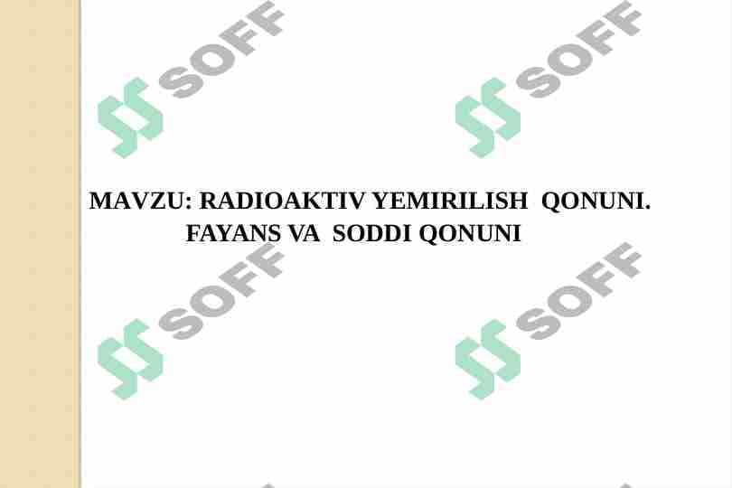Radioaktiv yemirilishi qonuni. Fayans va soddi qonuni