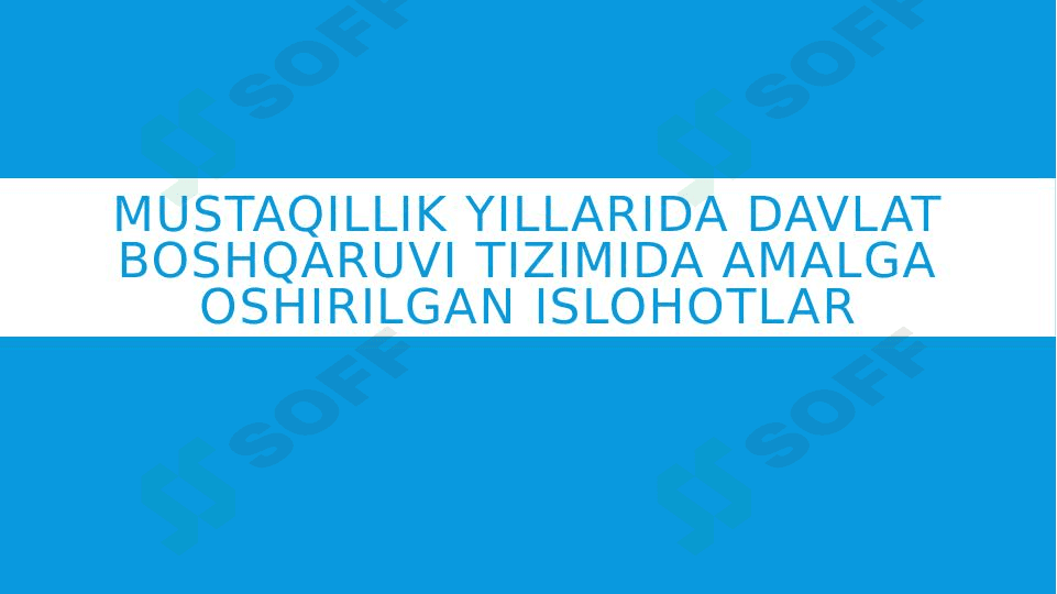 Mustaqillik yillarida davlat boshqaruvi tizimida amalga oshirilgan islohotlar