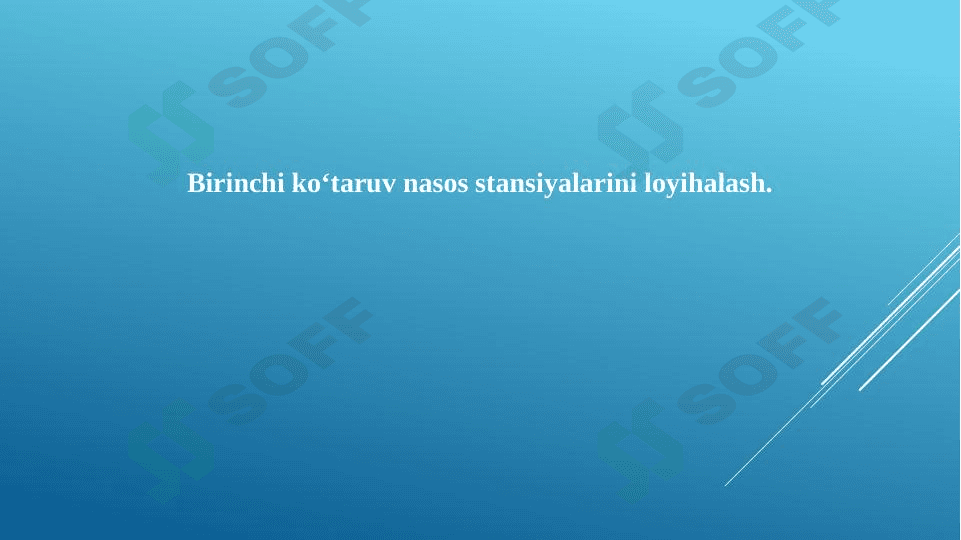 Birinchi ko‘taruv nasos stansiyalarini loyihalash.