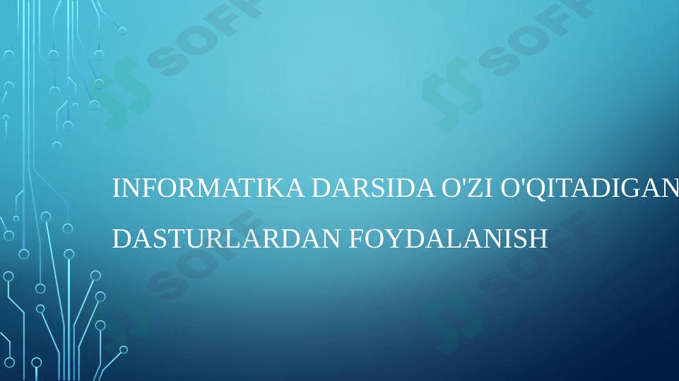 Informatika darsida o'zi o'qitadigan dasturlardan foydalanish