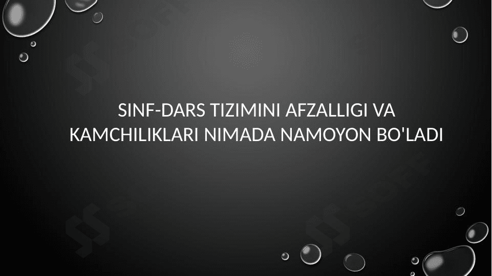 Sinf-dars tizimini afzalligi va kamchiliklari nimada namoyon bo'ladi.