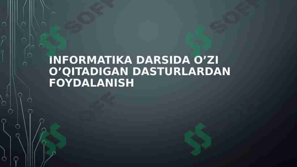 Informatika Darsida O’zi O’qitadigan Dasturlardan Foydalanish