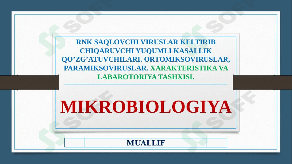 RNK SAQLOVCHI VIRUSLAR KELTIRIB CHIQARUVCHI YUQUMLI KASALLIK QO’ZG’ATUVCHILARI. ORTOMIKSOVIRUSLAR, PARAMIKSOVIRUSLAR. XARAKTERISTIKA VA LABAROTORIYA TASHXISI.