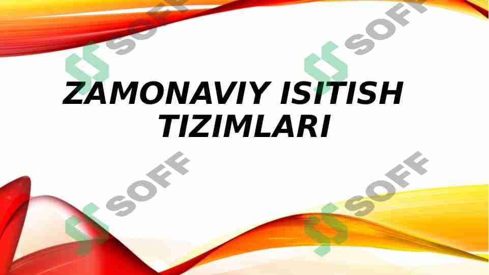 Zamonaviy isitish   tizimlari