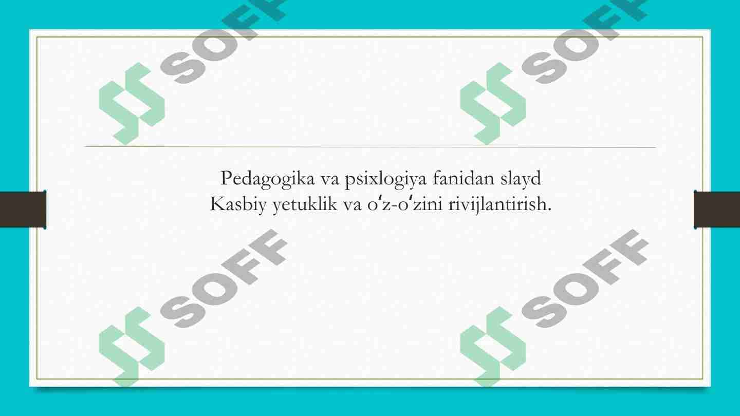 Kasbiy yetuklik va pedagogning oʻz-oʻzini rivojlantirishi.
