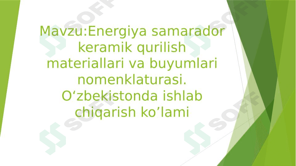 Energiya samarador keramik qurilish materiallari va buyumlari nomenklaturasi. Oʻzbekistonda ishlab chiqarish koʼlami