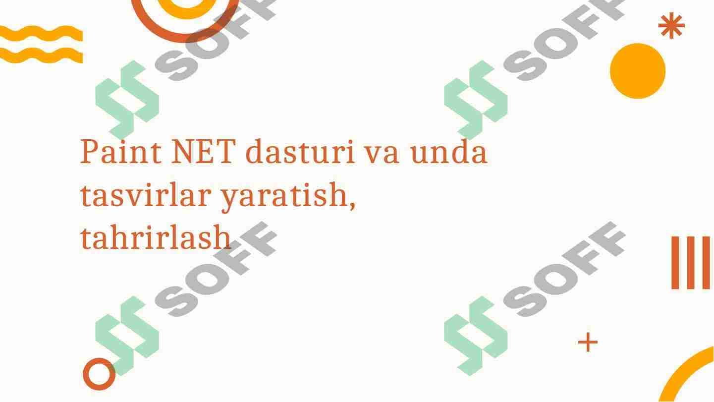 Paint.NET dasturi va unda tasvirlar yaratish, tahrirlash
