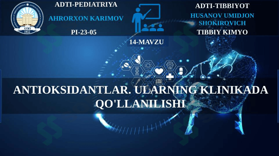 ANTIOKSIDANTLAR. ULARNING KLINIKADA QO'LLANILISHI