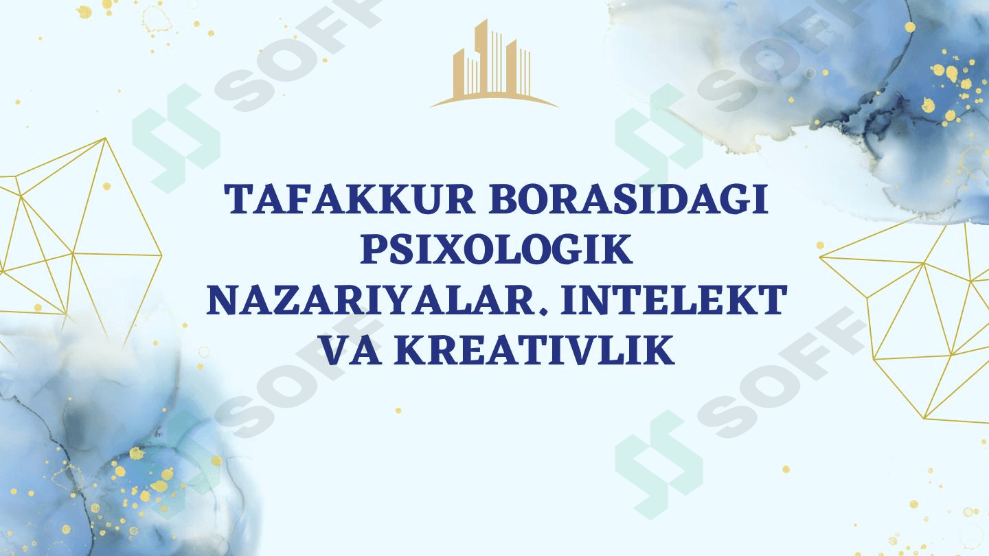 tafakkur borasidagi psixologik nazariyalar intelekt va kreativlik