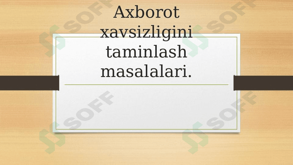 Axborot xavsizligini taminlash masalalari.