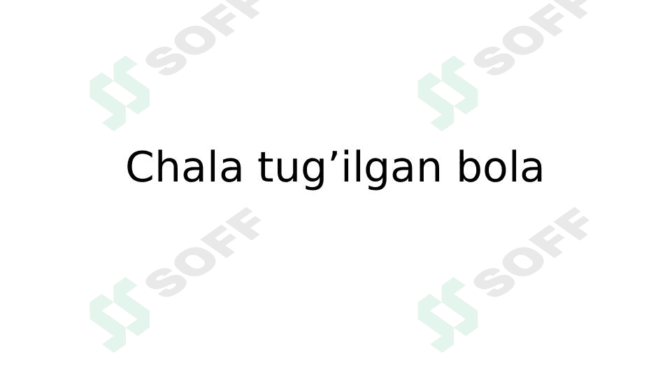 Chala tug’ilgan bola
