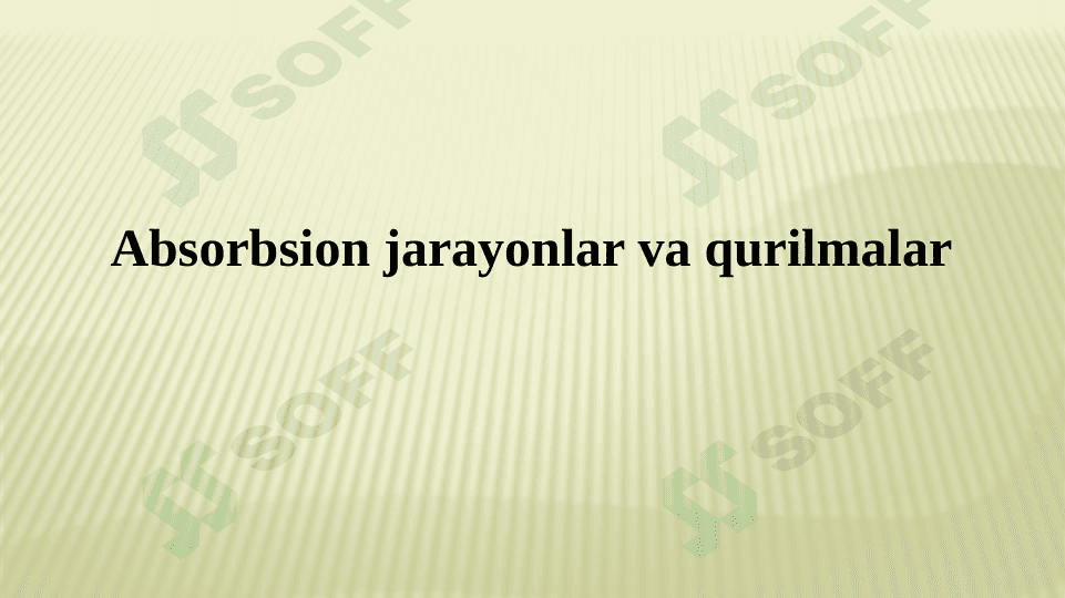 Absorbsion jarayonlar va qurilmalar