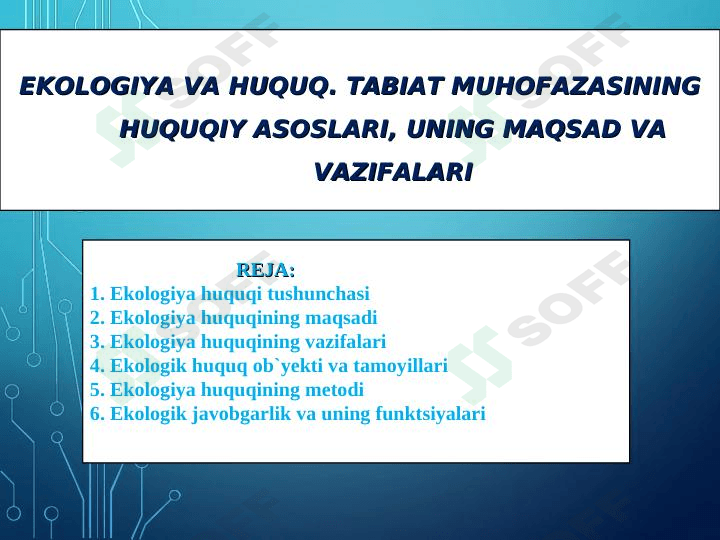 EKOLOGIYA VA HUQUQ. TABIAT MUHOFAZASINING HUQUQIY ASOSLARI, UNING MAQSAD VA VAZIFALARI