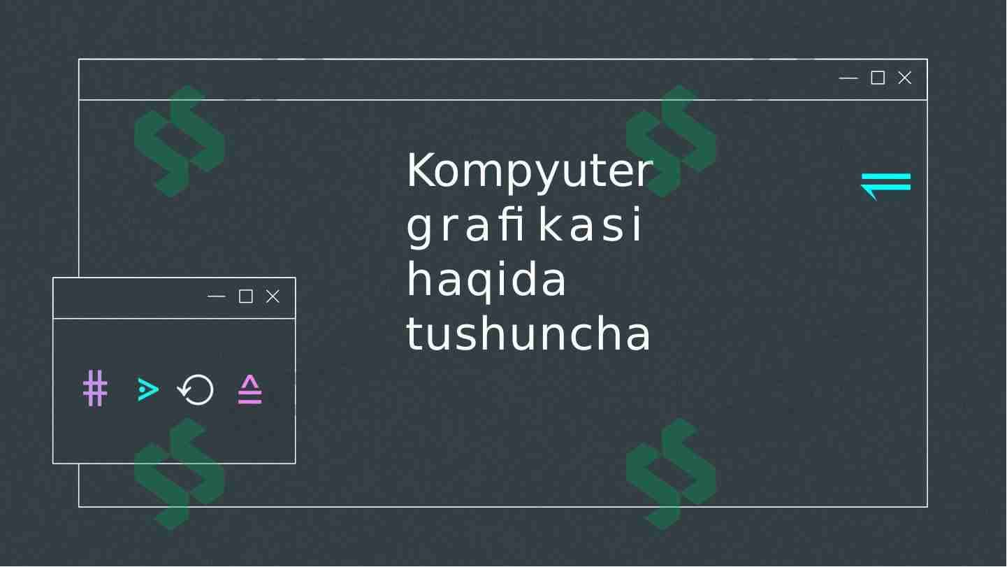 Kompyuter grafikasi haqida tushuncha