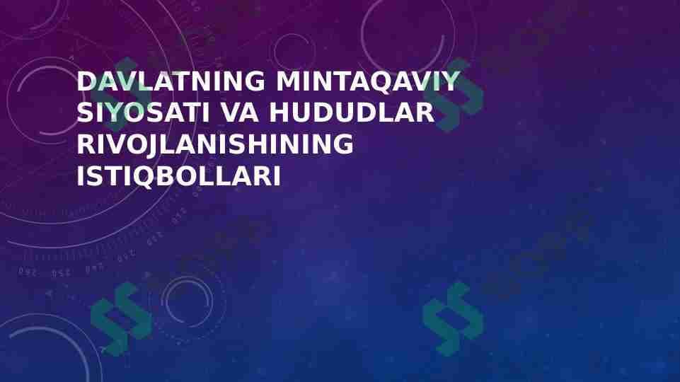 Davlatning mintaqaviy siyosati va hududlar rivojlanishining istiqbollari