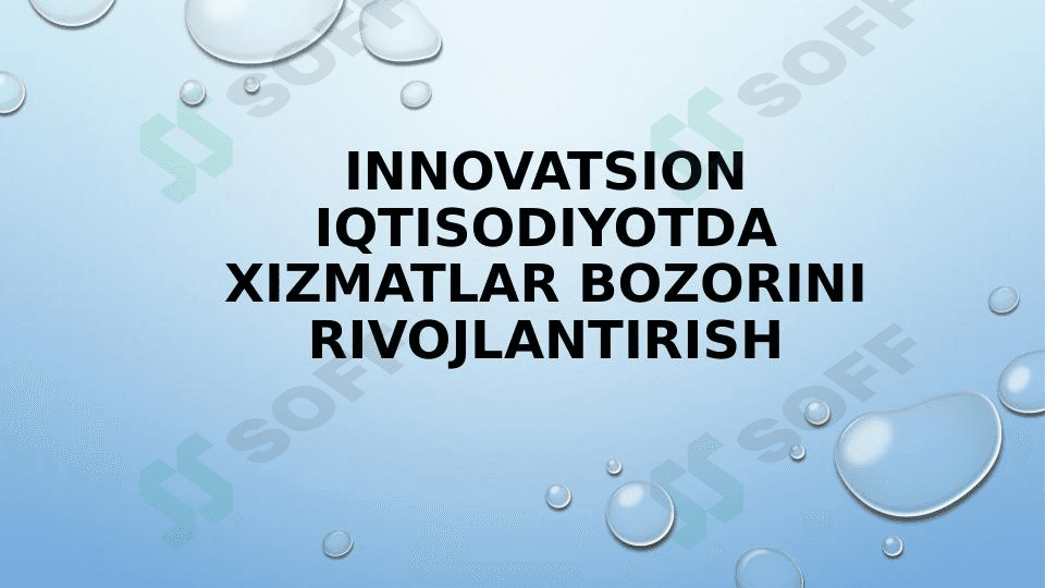 Innovatsion iqtisodiyotda xizmatlar bozorini rivojlantirish