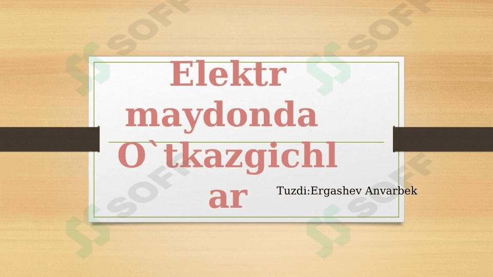 Elektr o`tkazgichlar