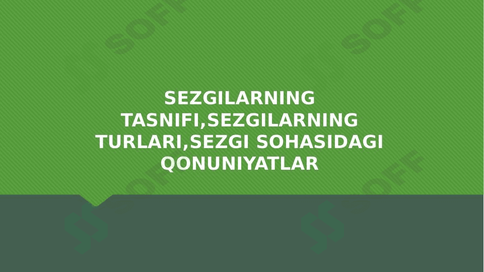 Sezgilarning tasnifi,sezgilarning turlari,sezgi sohasidagi qonuniyatlar