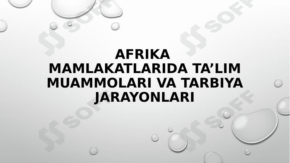 Afrika  mamlakatlarida ta’lim muammolari va tarbiya jarayonlari