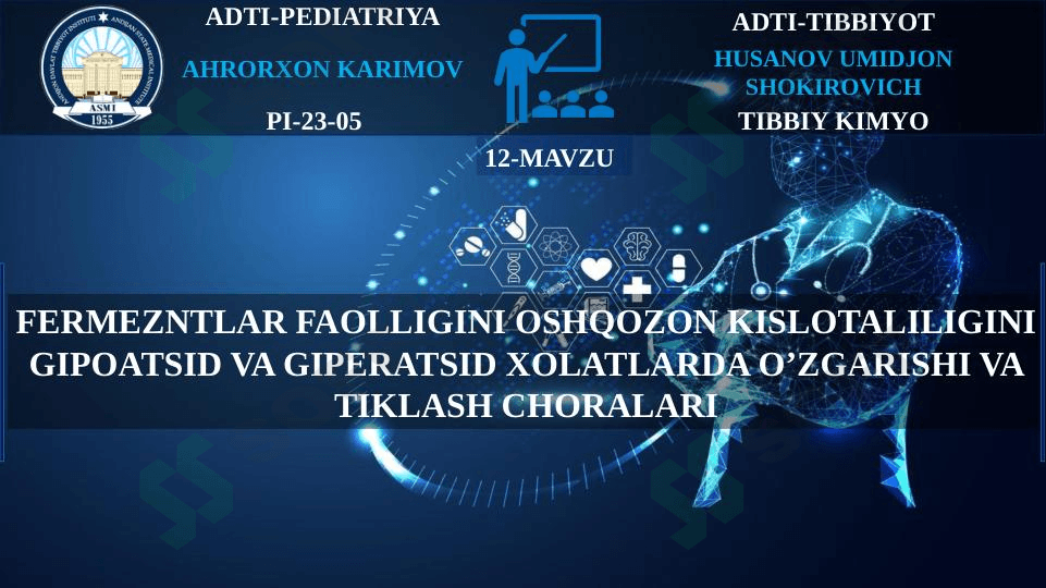 Fermentlar faolligini oshqozon kislotaliligini gipoatsid va giperatsid xolatlarda o’zgarishi va tiklash choralari