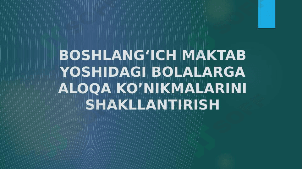 Boshlangʻich maktab yoshidagi bolalarga aloqa ko’nikmalarini shakllantirish