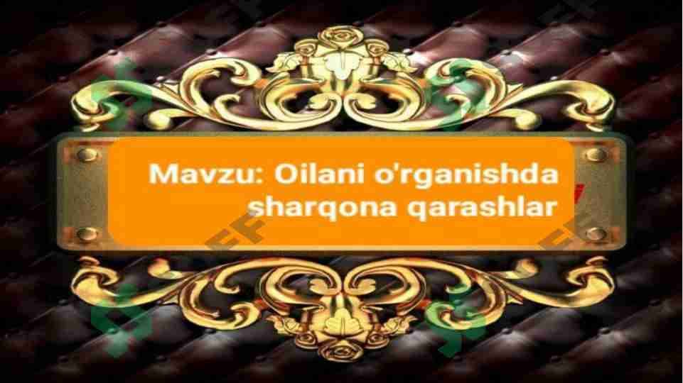 Oilani o'rganishda sharqona qarashlar