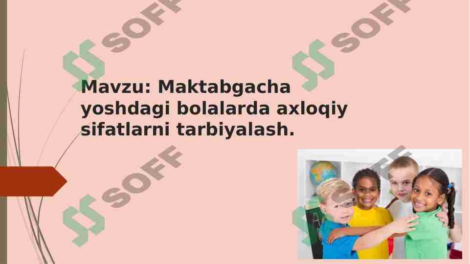 MAKTABGACHA YOSHDAGI BOLALARDA AXLOQIY SIFATLARNI TARBIYALASH
