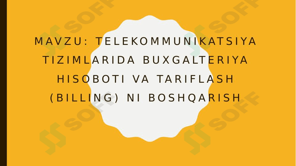 Telekommunikatsiya tizimlarida buxgalteriya hisoboti va tariflash (billing) ni boshqarish