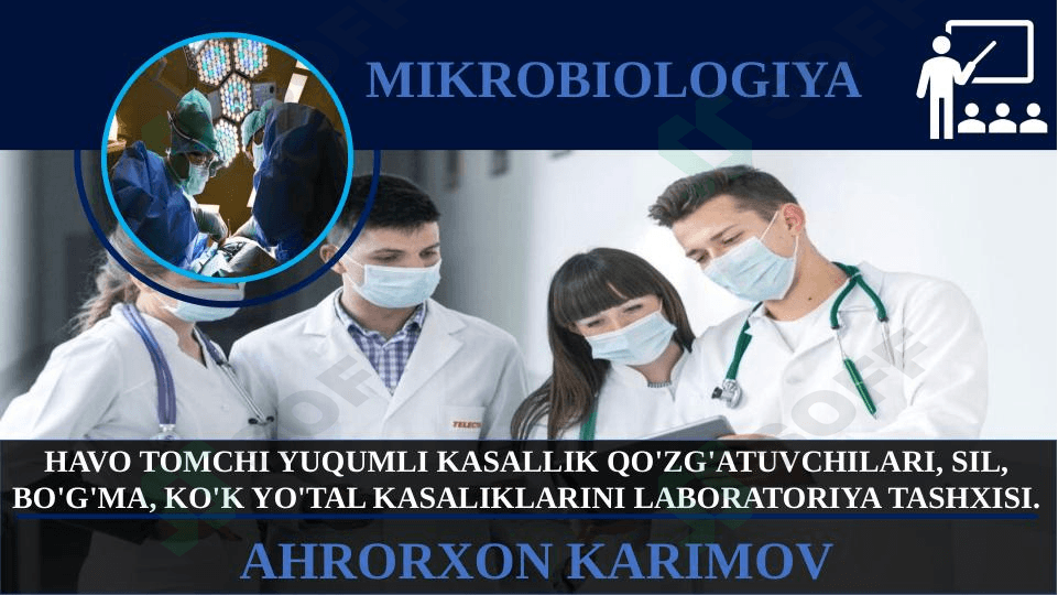 HAVO TOMCHI YUQUMLI KASALLIK QO'ZG'ATUVCHILARI, SIL, BO'G'MA, KO'K YO'TAL KASALIKLARINI LABORATORIYA TASHXISI.