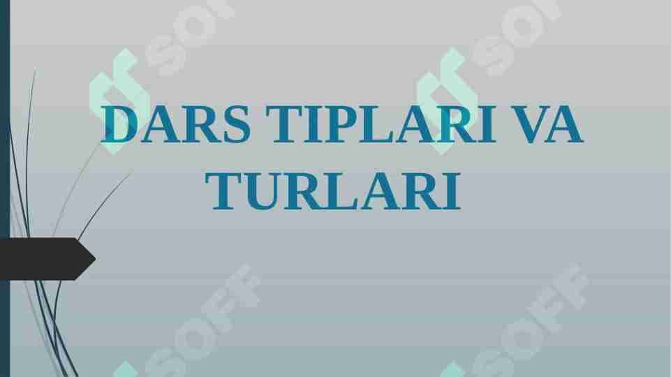 DARS TIPLARI VA TURLARI
