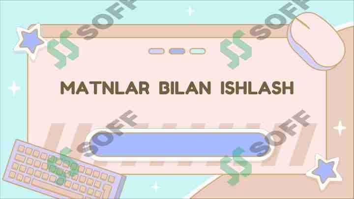 MATNLAR BILAN ISHLASH