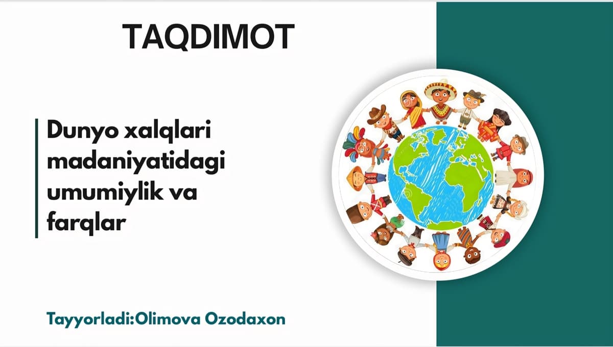Dunyo xalqlari madaniyatidagi umumiylik va farqlar
