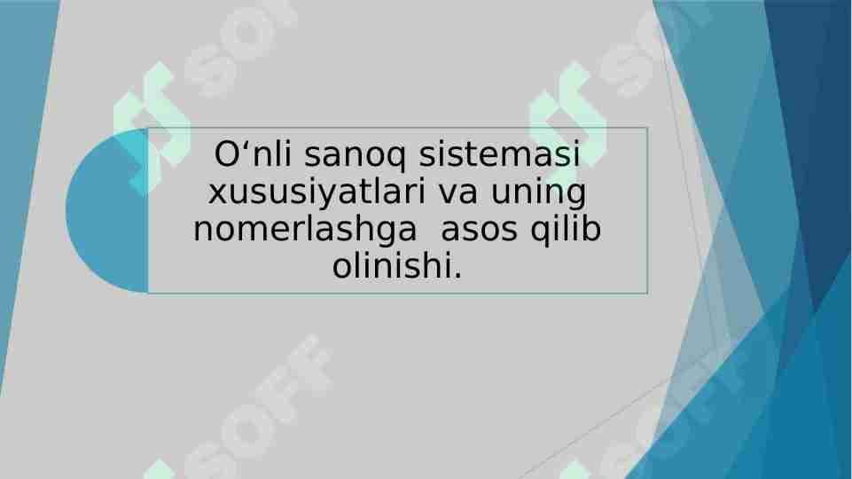 O‘nli sanoq sistemasi xususiyatlari va uning nomerlashga  asos qilib olinishi.