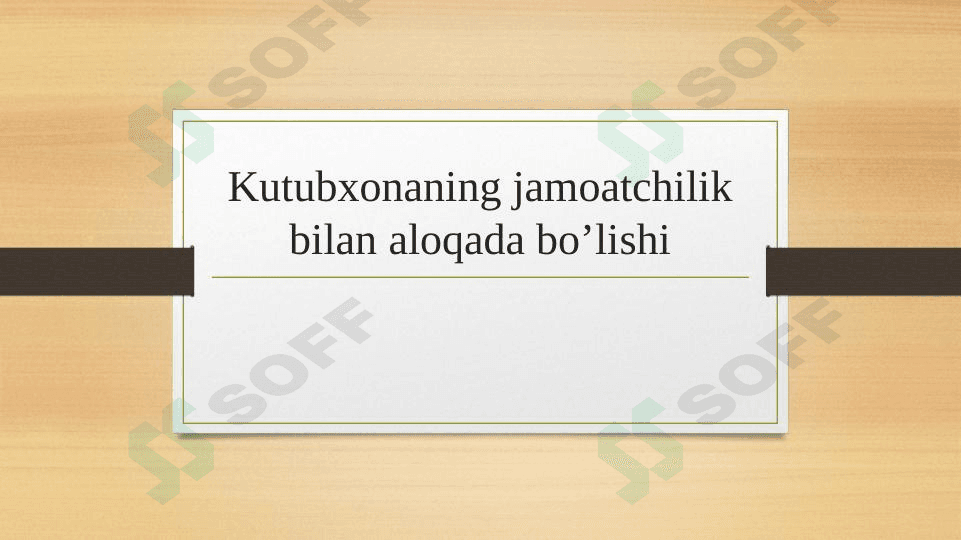 Kutubxonaning jamoatchilik bilan aloqada bo’lishi