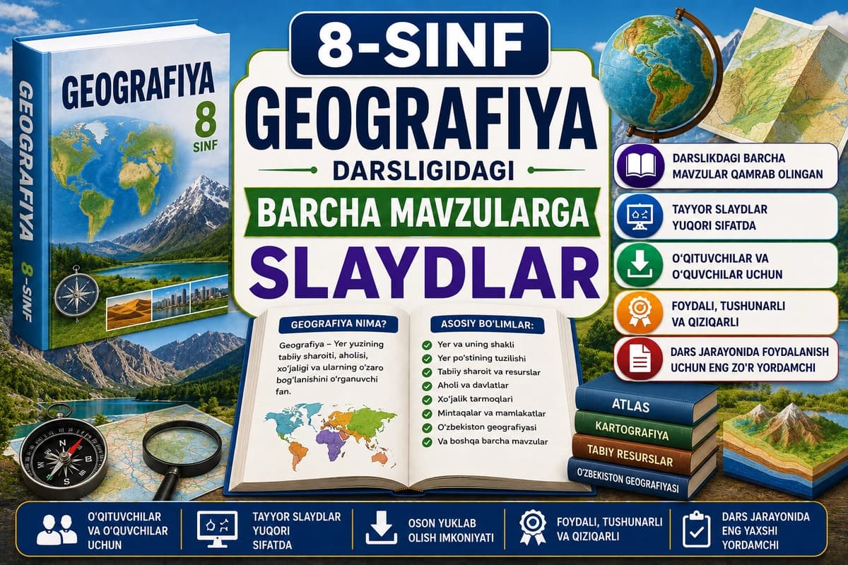 8-sinf Geografiya darsligidagi barcha mavzularga slaydlar