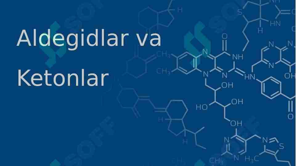 Aldegidlar va Ketonlar