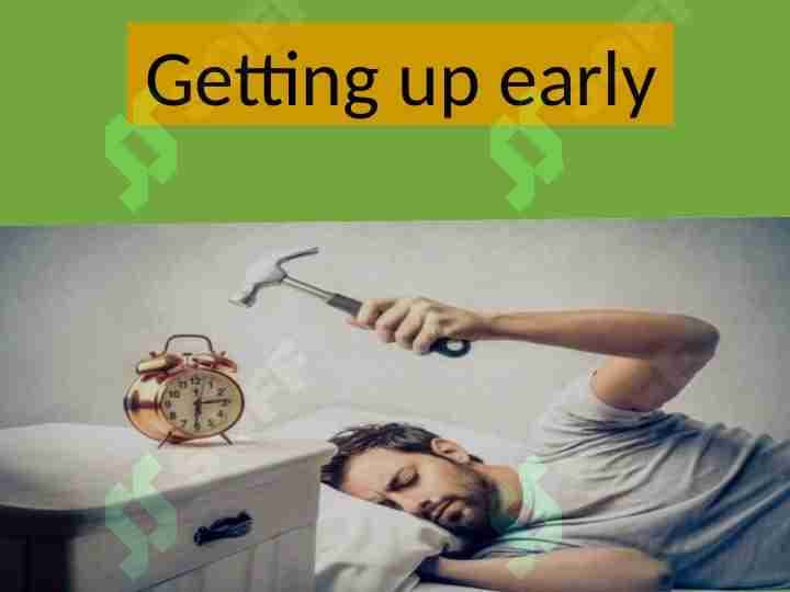Getting up early