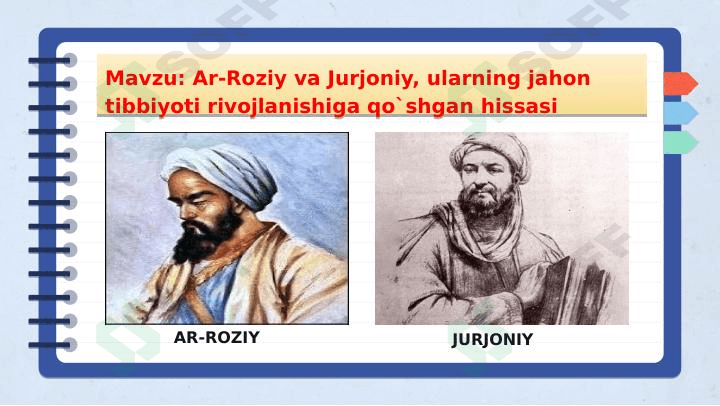 Ar-Roziy va Jurjoniy, ularning jahon tibbiyoti rivojlanishiga qo`shgan hissasi