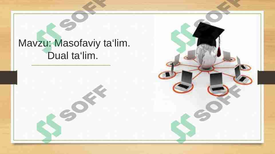 Masofaviy ta‘lim. Dual ta‘lim.
