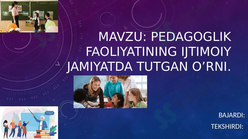 Pedagoglik faoliyatining ijtimoiy jamiyatda tutgan o’rni