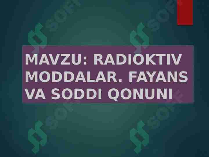 RADIOKTIV MODDALAR. FAYANS VA SODDI QONUNI