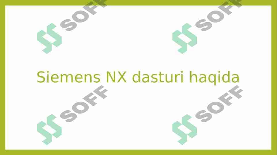 Siemens NX haqida ma'lumot