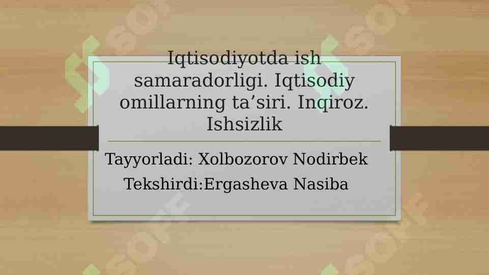Iqtisodiyotda ish samaradorligi. Iqtisodiy omillarni tasiri. Inqiroz