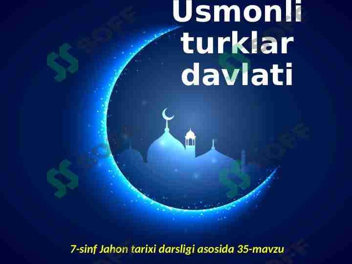 Usmonli turklar davlati | 7-sinf Jahon tarixi darsligi asosida 35-mavzu