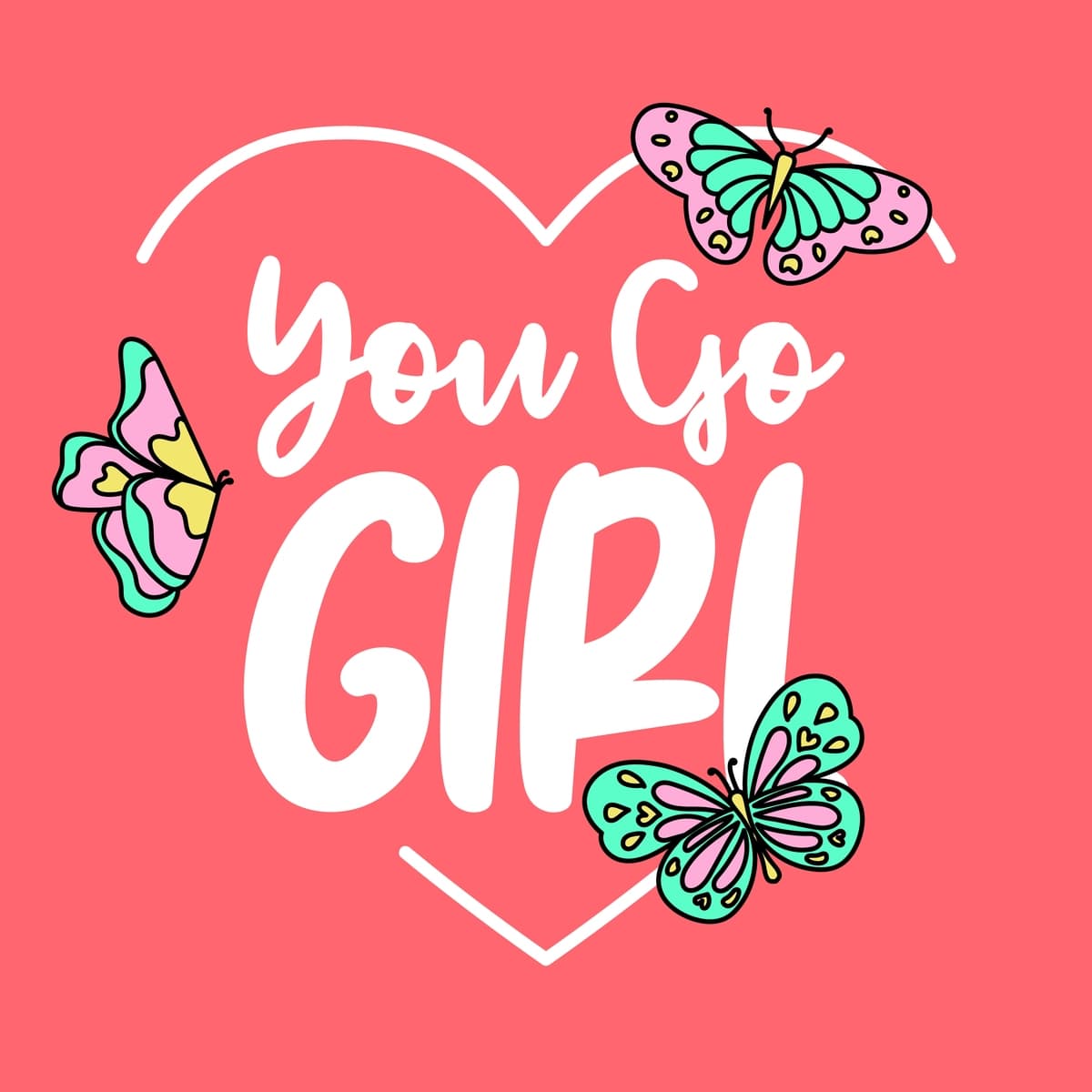 "Sen oldindasan, qiz, kapalaklar" yozuvi tushirilgan pushti yurak | Pink heart with words you go girl butterflies