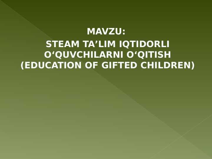 STEAM TAʼLIM IQTIDORLI OʻQUVCHILARNI OʻQITISH