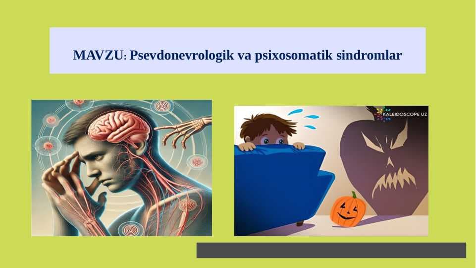 Psevdonevrologik va psixosomatik sindromlar