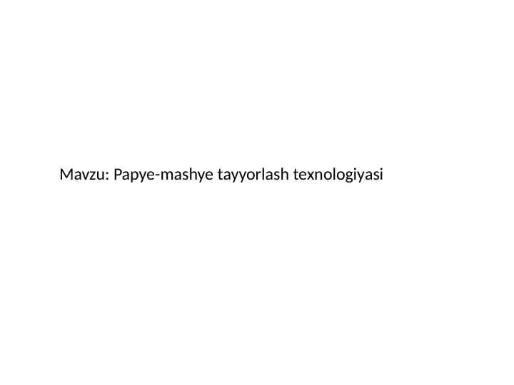 Papye-mashye tayyorlash texnologiyasi