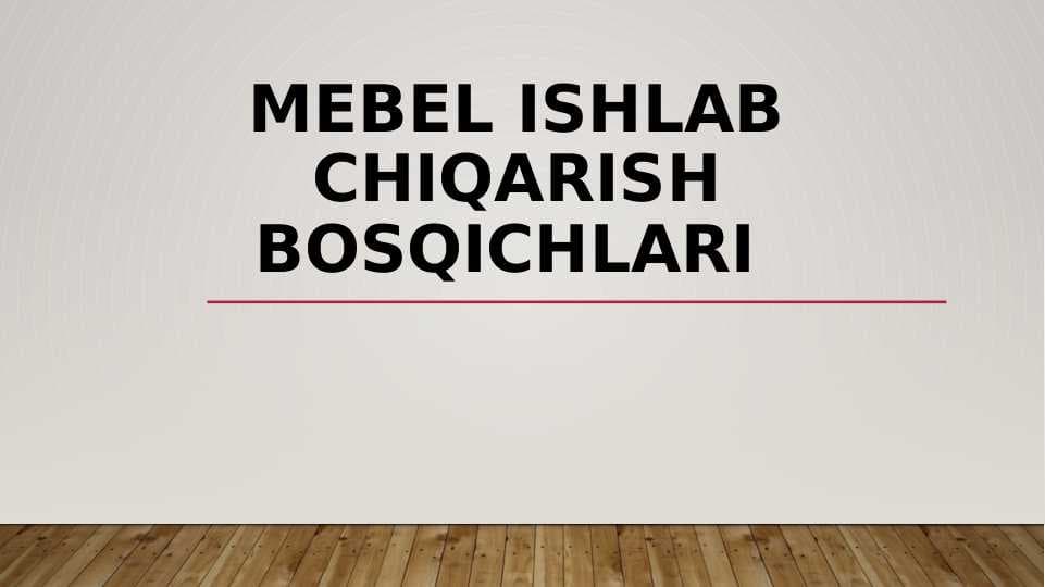 Mebel ishlab chiqarish bosqichlari