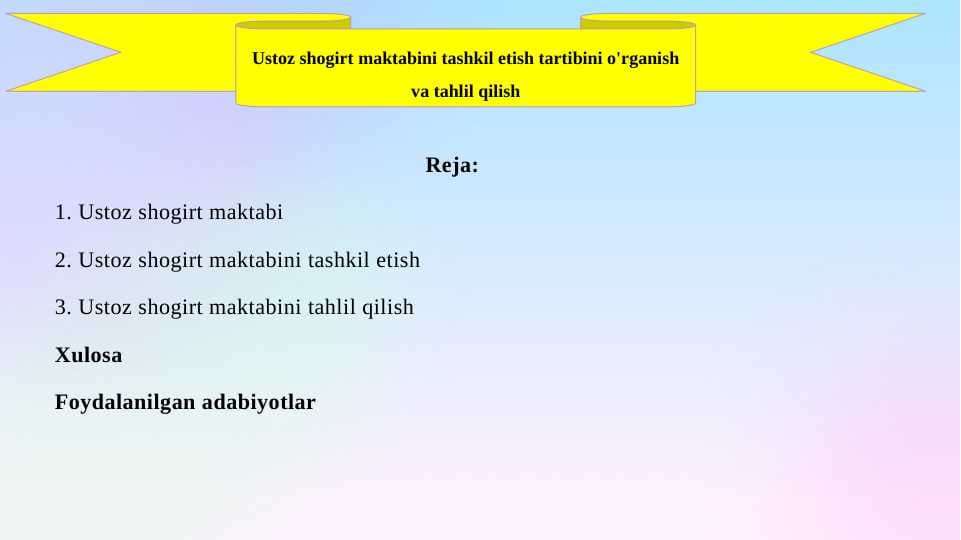 Ustoz shogird maktabini tashkil etish tartibini oʻrganish va tahlil qilish